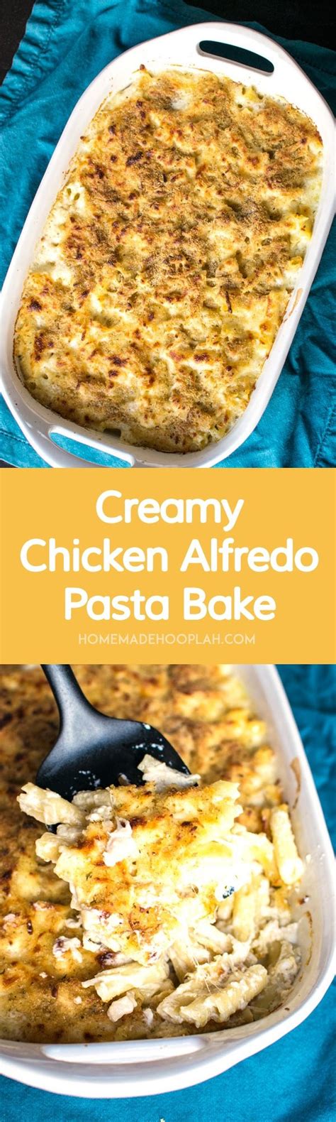 Creamy Chicken Alfredo Pasta Bake Homemade Hooplah