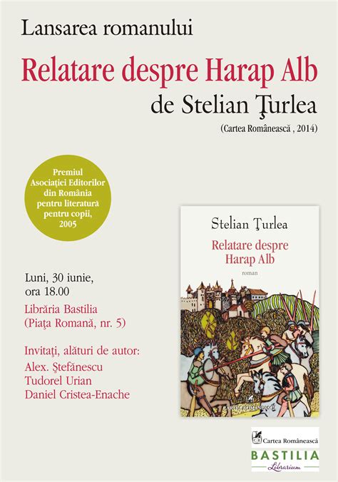 Harap alb received much posthumous attention from literary critics, and inspired works in other genres. "Relatare despre Harap Alb", de Stelian Ţurlea, lansat la ...