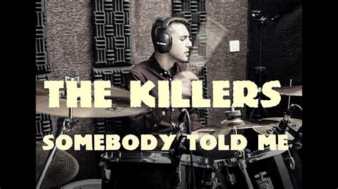 We were going out to clubs a lot at the time, he told entertainment weekly. The Killers - Somebody Told Me - Drum Cover - YouTube
