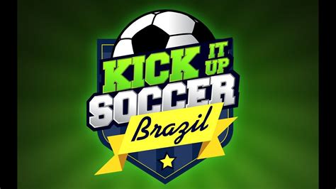 Kick It Up Soccer Brazil Youtube