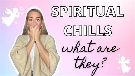 What Are Spiritual Chills 🔮 Spirit Guides Energetic Downloads And