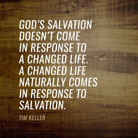 Gods Salvation Doesnt Come In Response To A Changed Life A Changed