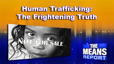 The Frightening Truth About Human Trafficking
