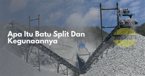Maybe you would like to learn more about one of these? Apa Itu Batu Split Dan Kegunaannya - CV BAKTI