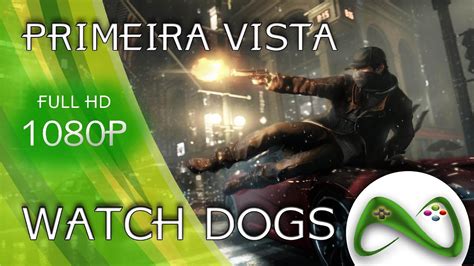 Watch Dogs Xbox 360 Primeira Vista Dgsgames Por Jhou Youtube