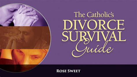 The Catholics Divorce Survival Guide Ascension