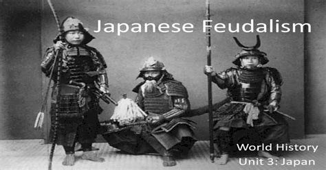 Japanese Feudalism World History Unit 3 Japan Ppt Powerpoint