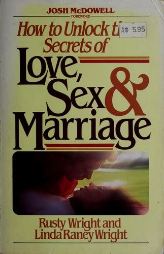 How To Unlock The Secrets Of Love Sex And Marriage By Rusty Wright