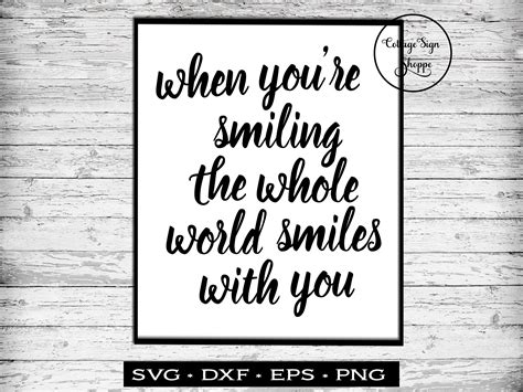 When Youre Smiling The Whole World Smiles With You Svg Etsy Uk