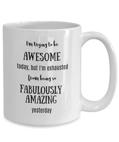 I Am Awesome Coffee Mug I Am Trying To Be Awesome Coffee Cup Fabulous Mug Amazing Person