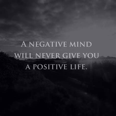 A Black And White Photo With The Words Negative Mind Will Never Give