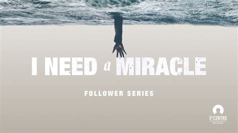 I Need A Miracle