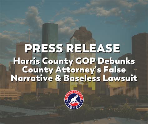Harris County Gop Debunks County Attorneys False Narrative And Baseless