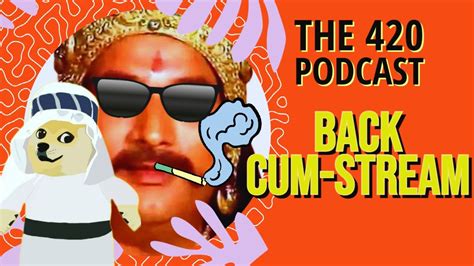 The 420 Podcast I Back Cum Stream I Jaan Ka Khatra Special Youtube