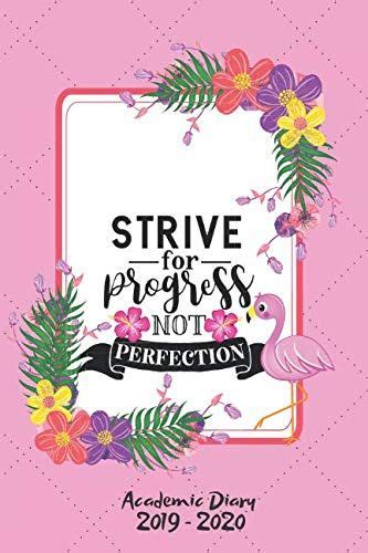 Academic Diary 2019 2020 Strive For Progress Not Perfection Tropical Flamingo Monthly Week To