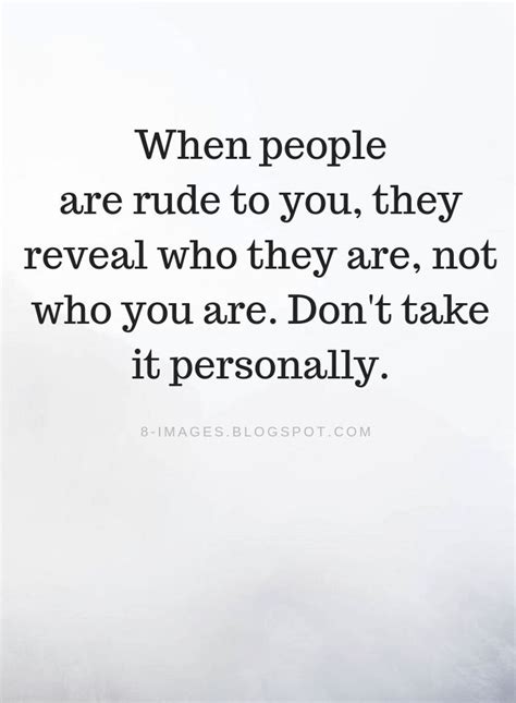 rude people quotes when people are rude to you they reveal who they are not who you are