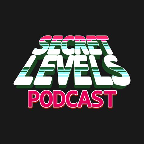Mega Secret Levels Podcast Secret Levels T Shirt Teepublic
