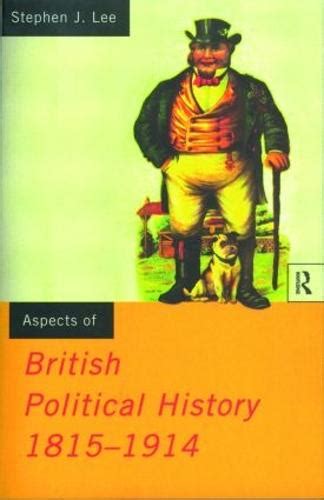 Aspects Of British Political History 1815 1914 By Stephen J Lee
