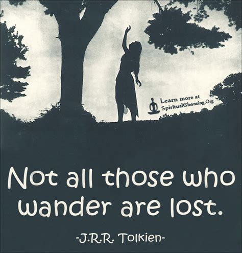 Not All Those Who Wander Are Lost Spiritualcleansingorg Love