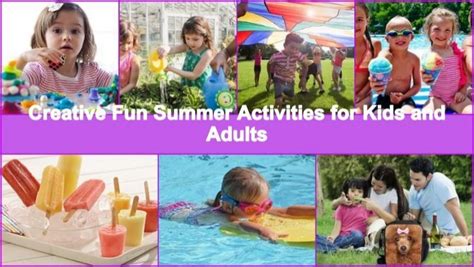Creative Fun Summer Activities For Kids And Adults