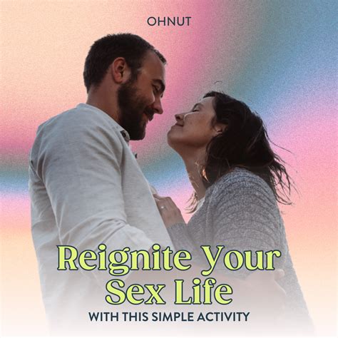 Reignite Your Sex Life 🔥 Ohnut