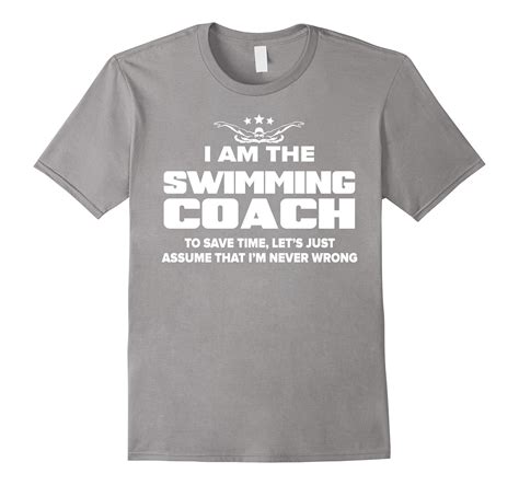 Swimming Coach T Shirt Funny T Assume Im Never Wrong Cl Colamaga