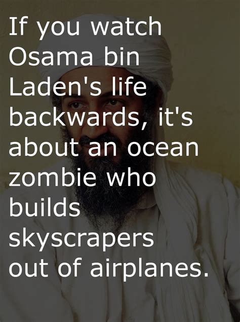 If You Watch Osama Bin Laden S Life Backwards Memerial Net
