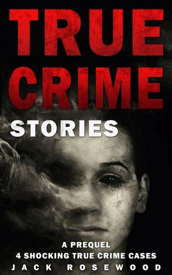 true crime stories a prequel 4 shocking true crime cases read book online for free