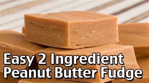 How To Make Easy 2 Ingredient Peanut Butter Fudge Youtube