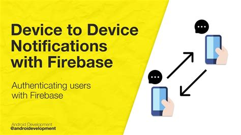 3 Authenticating Users With Firebase Device To Device Notification