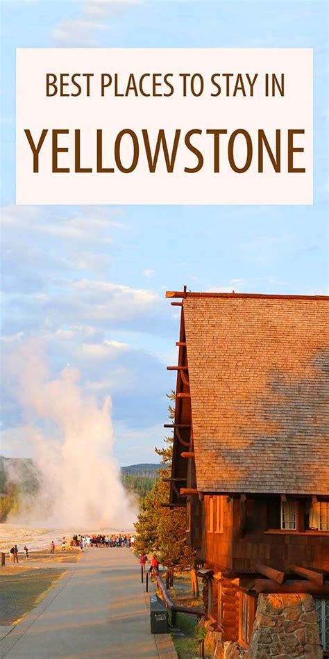 complete accommodation guide for yellowstone national park camping places vacation places