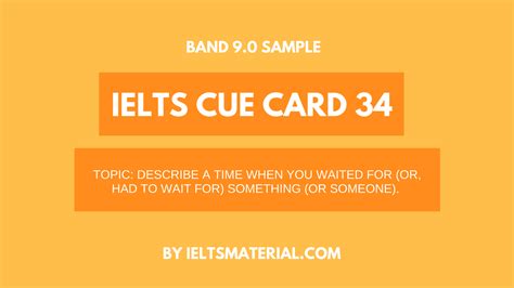 Ielts Cue Card Sample 34 Topic A Time When You Waited For Something