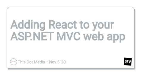 Adding React To Your Asp Net Mvc Web App Dev Community
