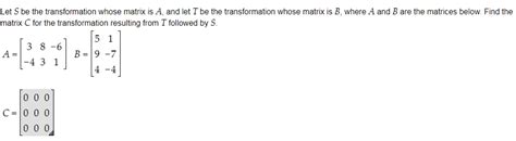 Solved Let S Be The Transformation Whose Matrix Is A And