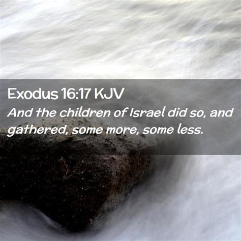 Exodus 1617 Kjv And The Children Of Israel Did So And Gathered