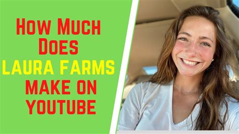 How Much Does Laura Farms Make On Youtube Laura Farms Net Worth Laura