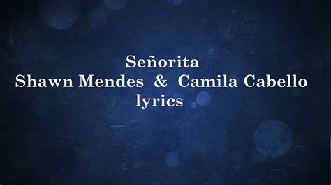 Señorita Shawn Mendes And Camila Cabello Lyrics Youtube