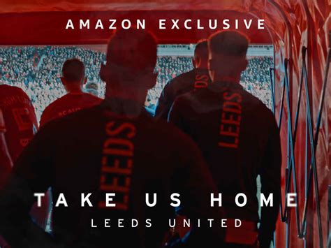 Watch Take Us Home Leeds United Online All Seasons Or Episodes