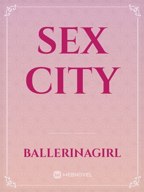 read sex city ballerinagirl webnovel