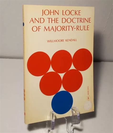 John Locke And The Doctrine Of Majority Rule By Kendall Willmoore