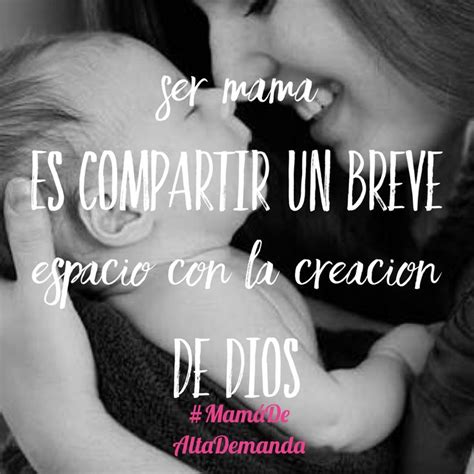 Ser Mamá Es Ser Mamá Frases Ser Mama Frases Inspiradoras