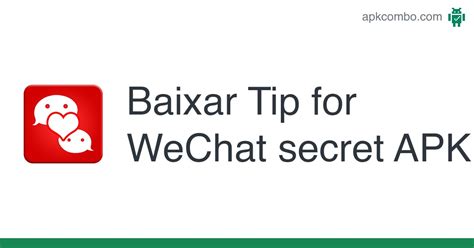 Tip for WeChat secret APK Android App Baixar Grátis