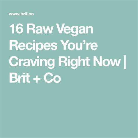 16 Raw Vegan Recipes Youre Craving Right Now Brit Co Raw Vegan