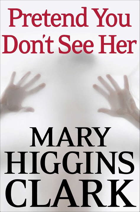 Pretend You Don T See Her Ebook By Mary Higgins Clark Official Publisher Page Simon And Schuster