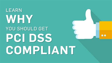 A Thumbs Up Sign With The Words Learn Why You Should Get Pci Dss Complaints