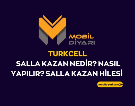 Turkcell Salla Kazan Nedir Nasıl Yapılır Salla Kazan Hilesi 2024