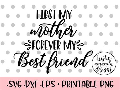 First My Mother Forever My Best Friend Mothers Day Svg Dxf Eps Png Cut
