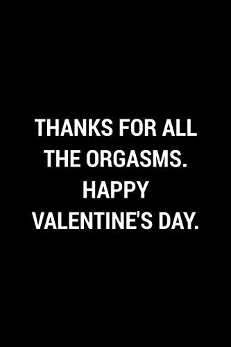 thanks for all the orgasms happy valentine s day blank lined journal notebook funny