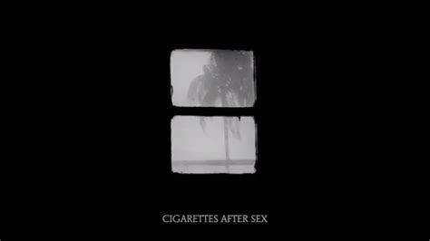 Crush Cigarettes After Sex Youtube