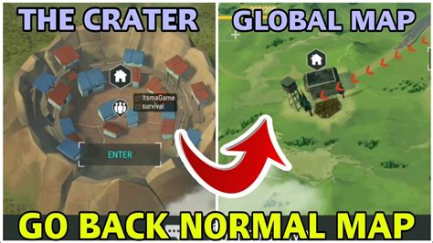 How To Go Out Of The Crater Map And Go Back To Global Map Normal Map